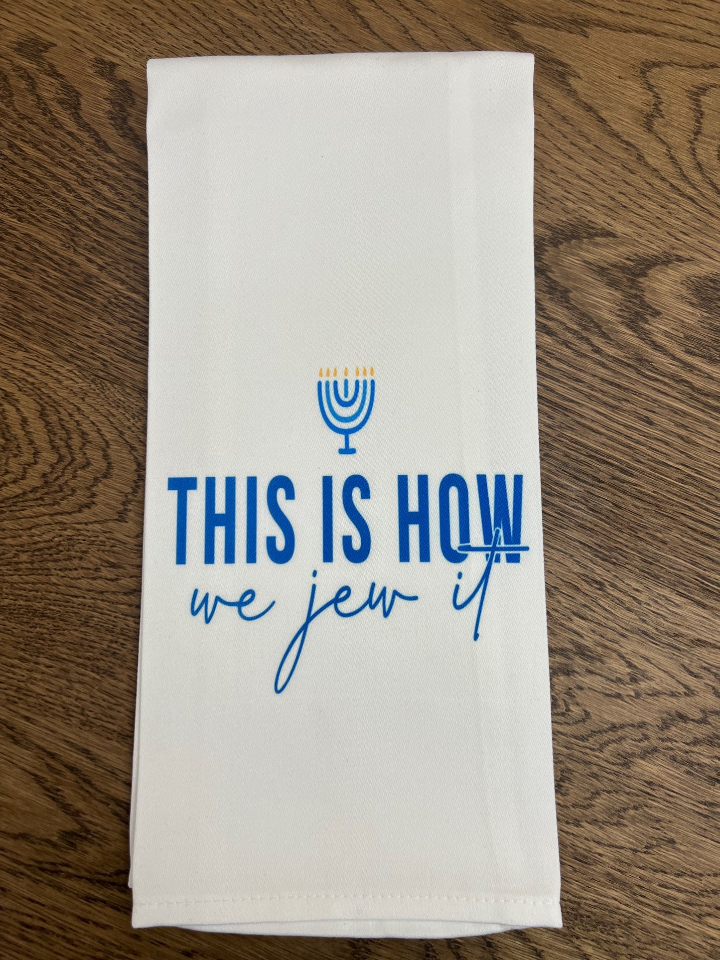 This is how we Jew it-Flour sack towel