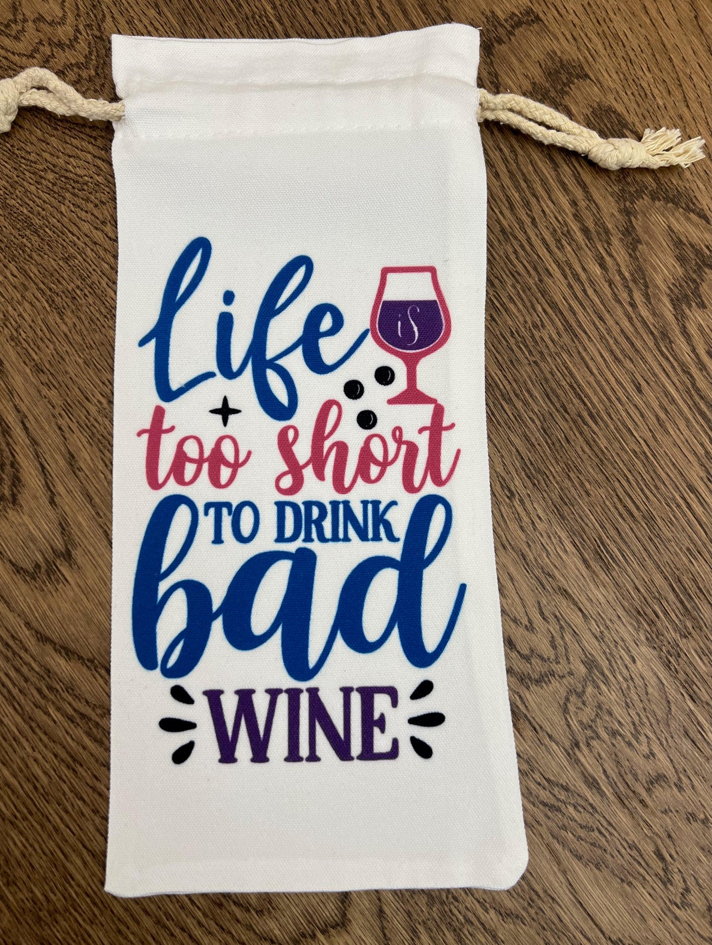 Life's too short to drink bad wine-booze bag