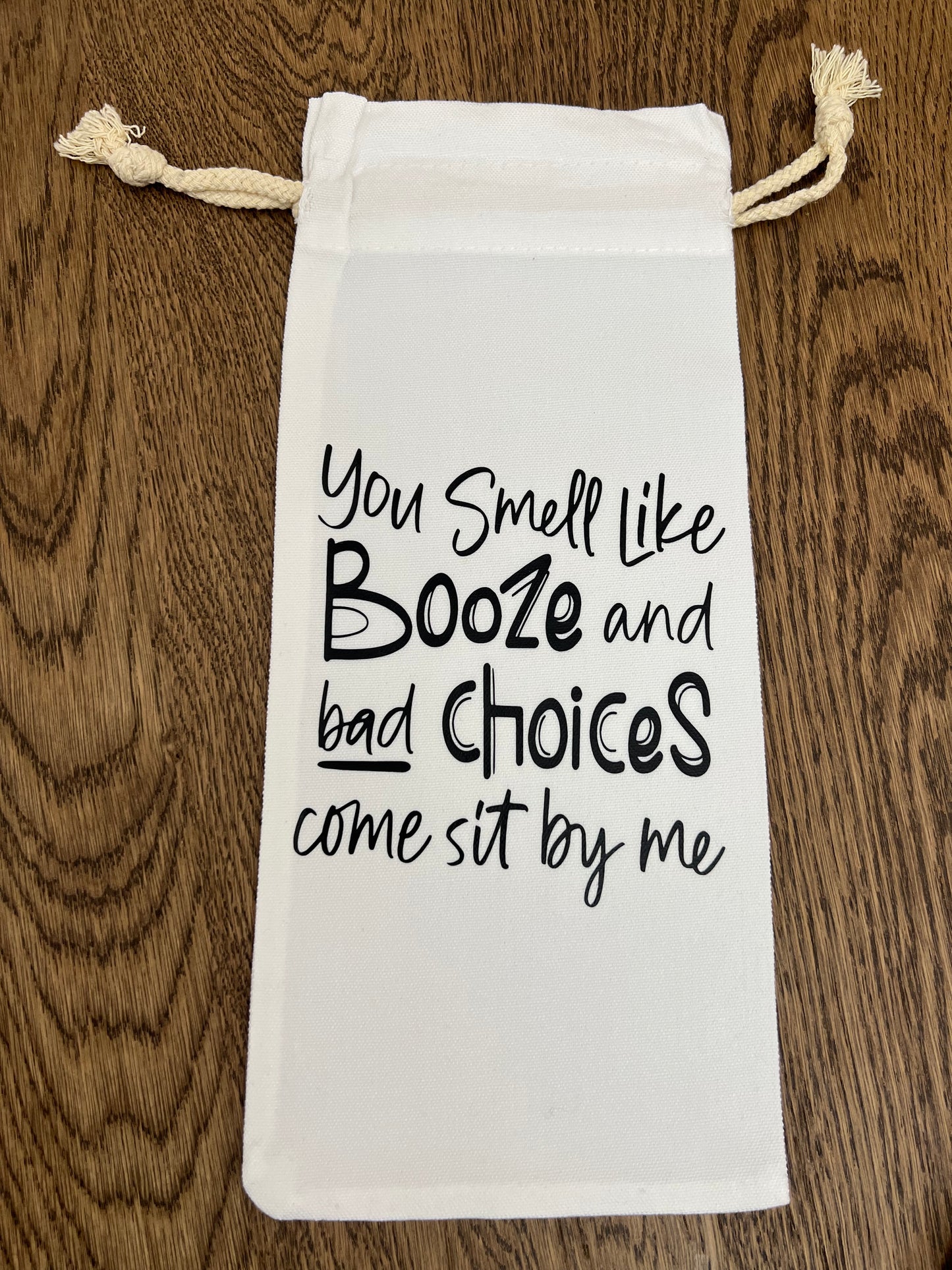 You smell like Booze and Bad Choices-Booze Bag