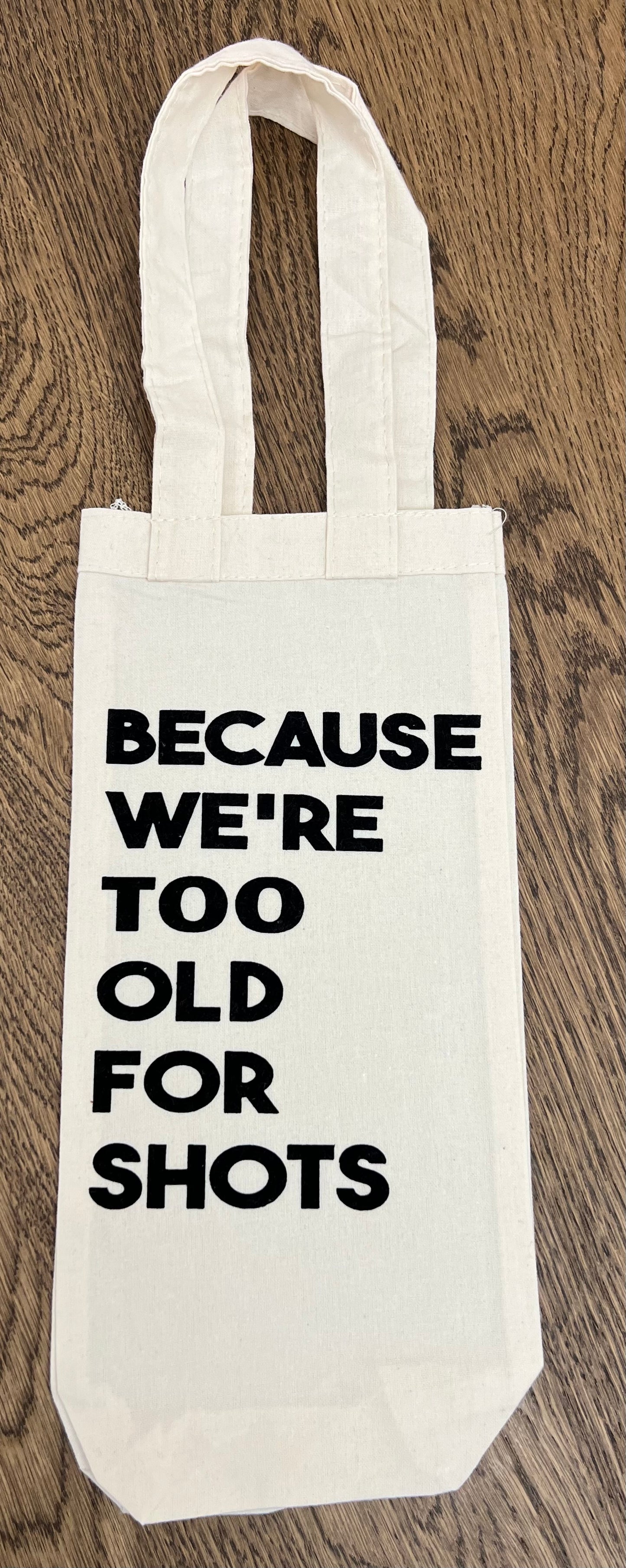 Because we're too old for shots-booze bag