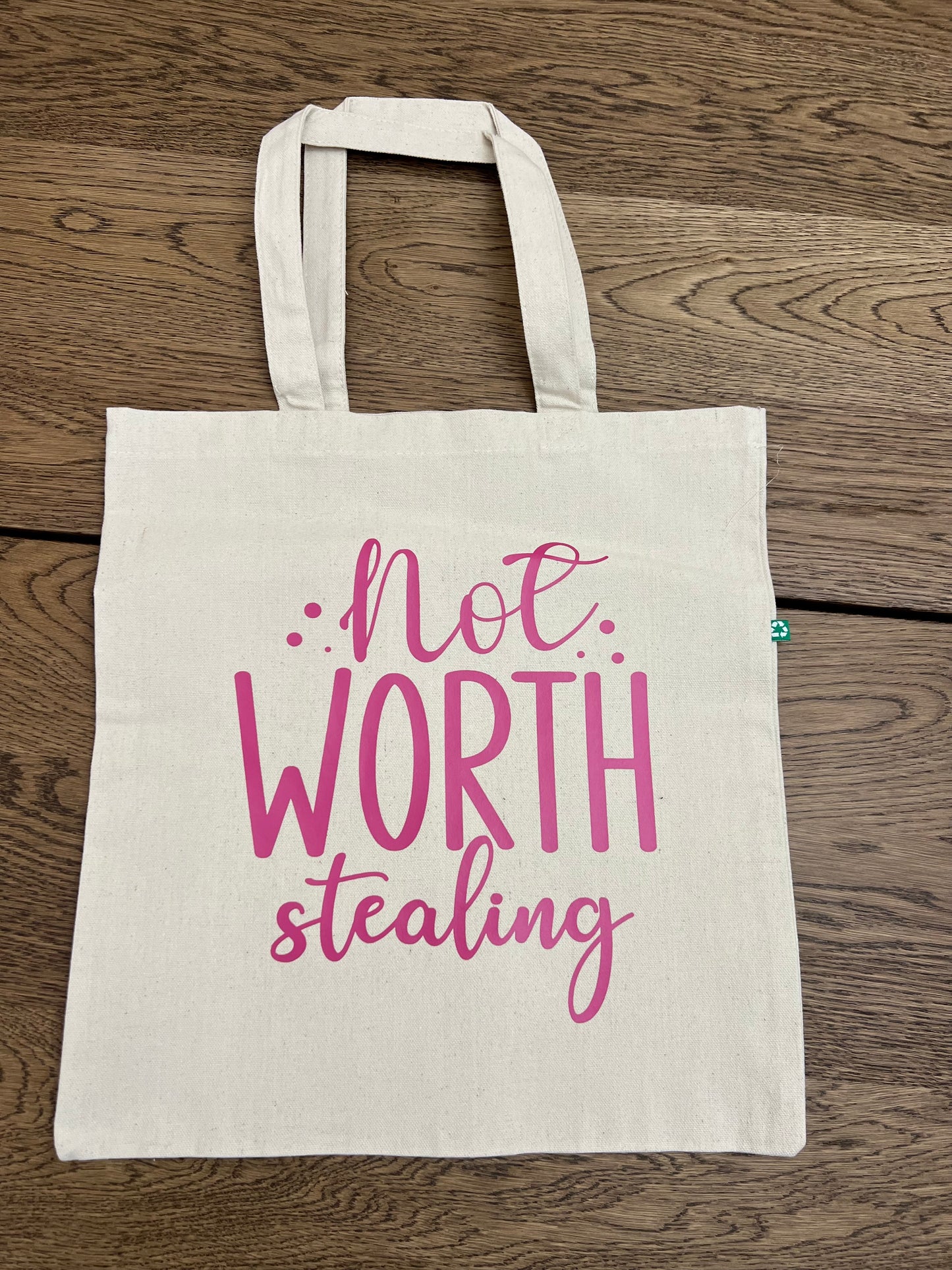 Not Worth Stealing-Recycled Tote Bag