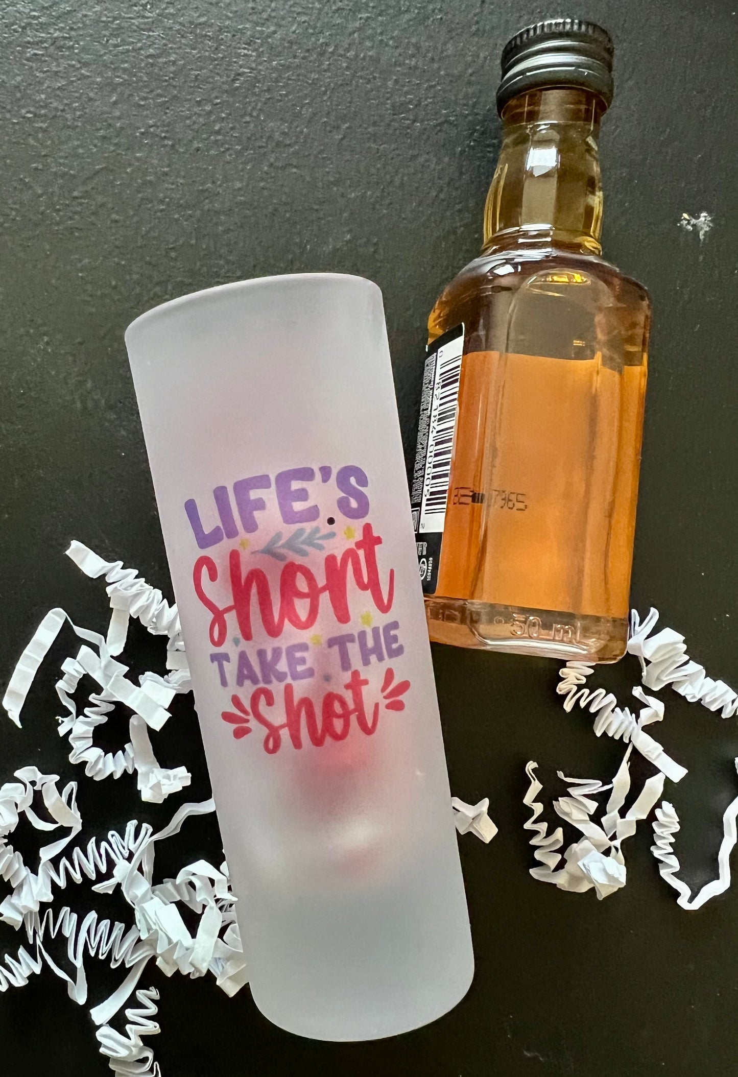 Shot Glass-Life's short take the shot