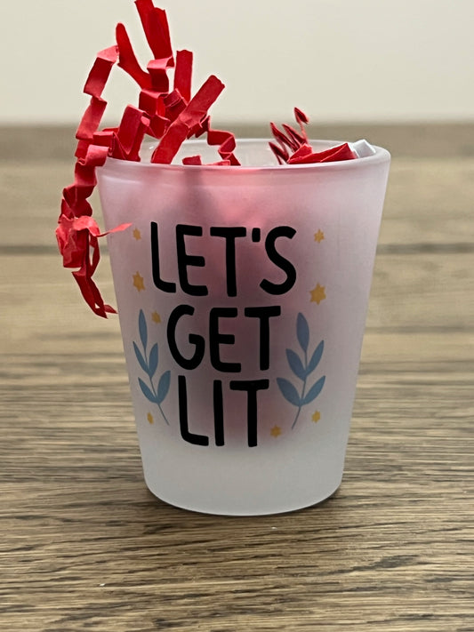 Let's Get Lit-shot glass