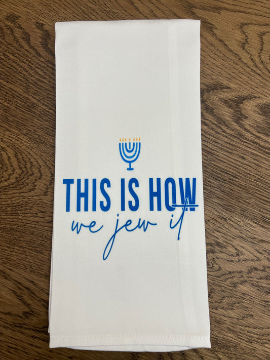 This is how we Jew it-Flour sack towel