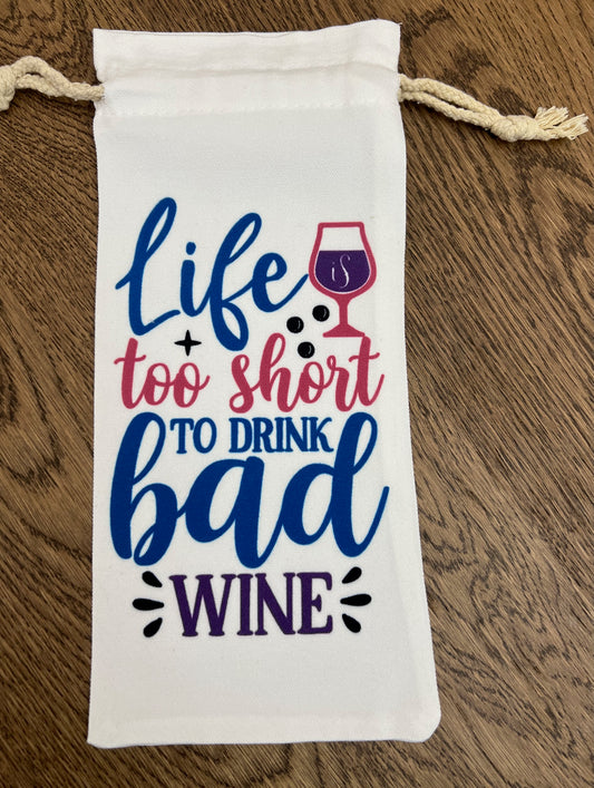 Life's too short to drink bad wine-booze bag