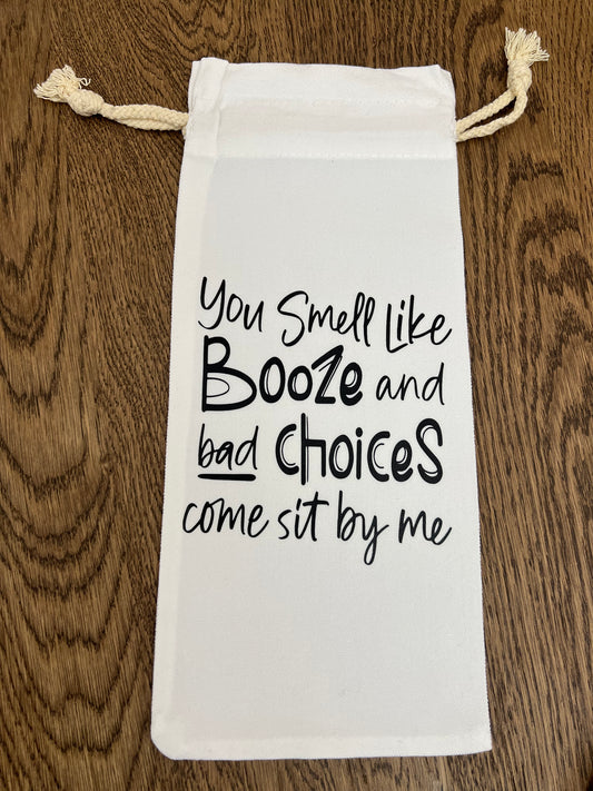 You smell like Booze and Bad Choices-Booze Bag