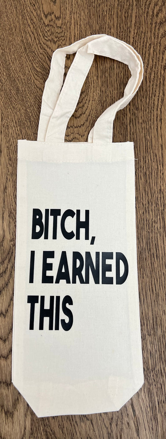 Bitch, I earned this-Booze Bag