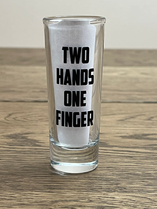 Two Hands One Finger Shot Glass